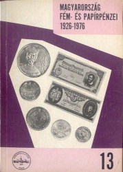 MÉE 13 – Magyarország pénzei 1926-1976
